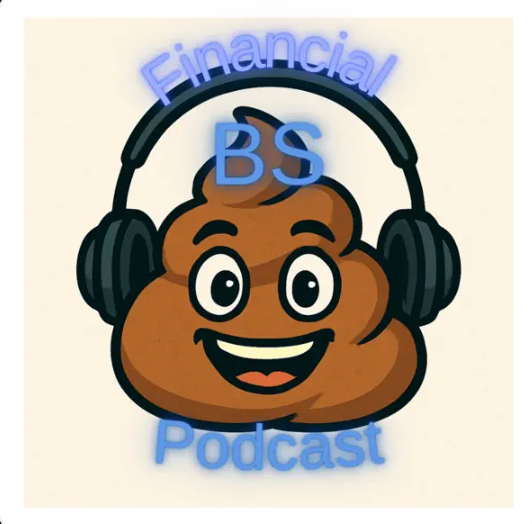 Financial BS Podcast