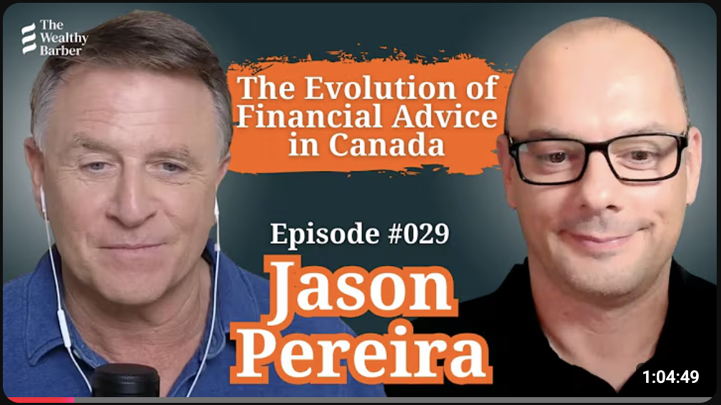 The Wealthy Barber Podcast: Jason Pereira & The Evolution of Financial Advice in Canada